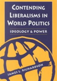 Produktbild: Richardson, J:  Contending Liberalisms in World Politics