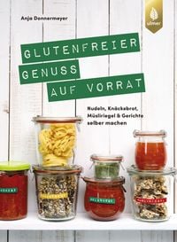 Bild vom Artikel Glutenfreier Genuss auf Vorrat vom Autor Anja Donnermeyer
