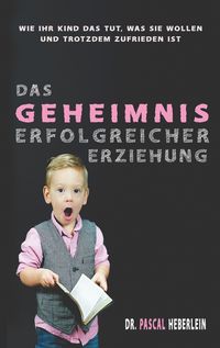 Produktbild: Das Geheimnis erfolgreicher Erziehung