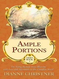 Produktbild: Ample Portions: The Young Buckeye State Blossoms with Love and Adventure in This Complete Novel