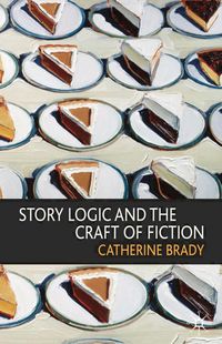 Produktbild: Story Logic and the Craft of Fiction