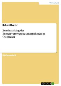 Produktbild: Benchmarking der Energieversorgungsunternehmen in &Ouml;sterreich