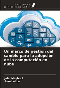 Produktbild: Un marco de gesti&oacute;n del cambio para la adopci&oacute;n de la computaci&oacute;n en nube