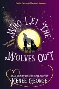 Produktbild: Who Let The Wolves Out? (Peculiar Mysteries and Romances, #8)