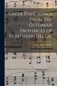 Produktbild: Greek Folk-Songs From the Ottoman Provinces of Northern Hellas