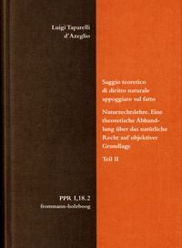 Produktbild: Luigi Taparelli d&rsquo;Azeglio: Saggio teoretico di diritto naturale appoggiato sul fatto. Naturrechtslehre. Eine theoretische Abhandlung &uuml;ber das nat&uuml;rlic
