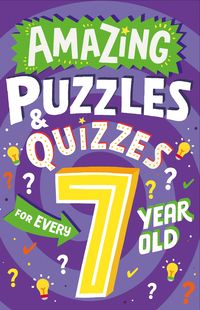 Bild vom Artikel Amazing Puzzles and Quizzes for Every 7 Year Old (Amazing Puzzles and Quizzes for Every Kid) vom Autor Clive Gifford