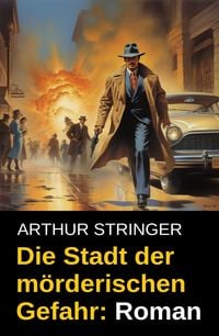 Produktbild: Die Stadt der m&ouml;rderischen Gefahr: Roman