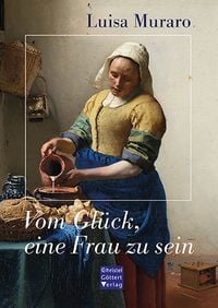Produktbild: Vom Gl&uuml;ck, eine Frau zu sein