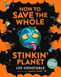 Produktbild: How to Save the Whole Stinkin' Planet