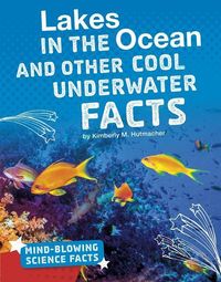 Produktbild: Lakes in the Ocean and Other Cool Underwater Facts