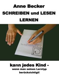 Produktbild: Schreiben und lesen lernen kann jedes Kind - wenn man seinen Lerntyp ber&uuml;cksichtigt !