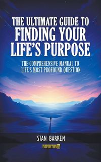 Produktbild: The Ultimate Guide to Finding Your Life's Purpose