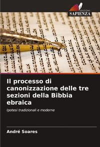 Produktbild: Il processo di canonizzazione delle tre sezioni della Bibbia ebraica