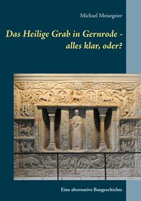 Produktbild: Das Heilige Grab in Gernrode - alles klar, oder?