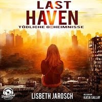 Produktbild: Last Haven - T&ouml;dliche Geheimnisse (ungek&uuml;rzt)