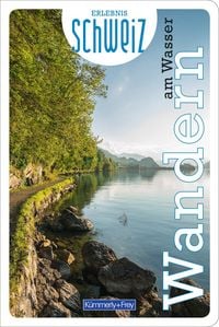 Produktbild: K&uuml;mmerly+Frey Erlebnis Schweiz Wandern am Wasser - Wanderf&uuml;hrer