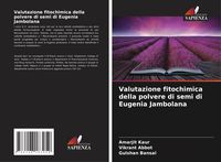 Produktbild: Valutazione fitochimica della polvere di semi di Eugenia Jambolana
