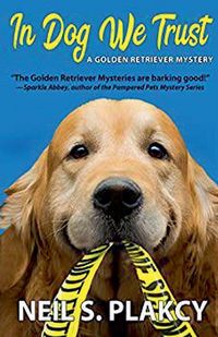 Produktbild: In Dog We Trust (Golden Retriever Mysteries)