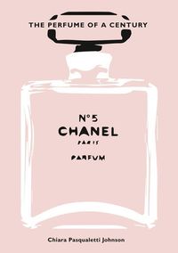 Bild vom Artikel Chanel No. 5: The Perfume of a Century vom Autor Chiara Pasqualetti Johnson