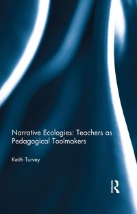 Produktbild: Narrative Ecologies: Teachers as Pedagogical Toolmakers