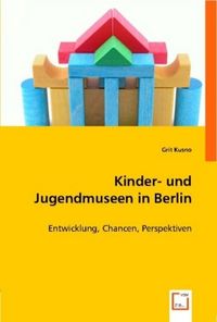 Produktbild: Kusno, G: Kinder- und Jugendmuseen in Berlin