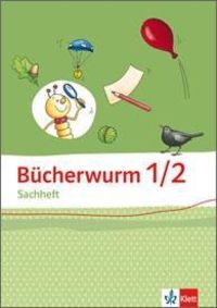 Bücherwurm Sachheft.  Arbeitsheft 1./2. Schuljahr. Ausgabe für Brandenburg, Sachsen-Anhalt und Thüringen 