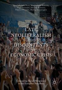 Produktbild: Late Neoliberalism and its Discontents in the Economic Crisis