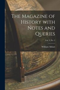Produktbild: The Magazine of History With Notes and Queries; Vol. 3, no. 2