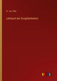 Produktbild: Lehrbuch der Essigfabrikation