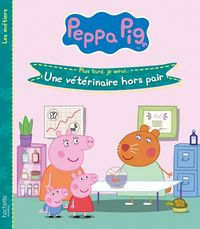 Produktbild: Peppa Pig : plus tard, je serai... : une v&eacute;t&eacute;rinaire hors pair