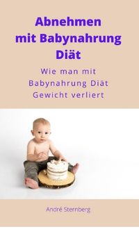 Produktbild: Abnehmen mit Babynahrung Di&auml;t