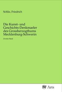 Produktbild: Die Kunst- und Geschichts-Denkmaeler des Grossherzogthums Mecklenburg-Schwerin