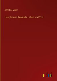 Produktbild: Hauptmann Renauds Leben und Tod