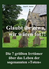 Produktbild: Glaubt ihr etwa, wir w&auml;ren tot?!
