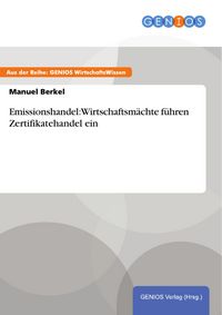 Produktbild: Emissionshandel: Wirtschaftsm&auml;chte f&uuml;hren Zertifikatehandel ein