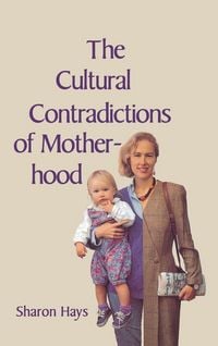 Produktbild: The Cultural Contradictions of Motherhood