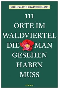 Produktbild: 111 Orte im Waldviertel, die man gesehen haben muss
