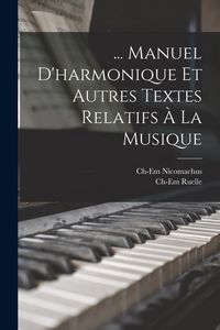 Produktbild: ... Manuel D'harmonique Et Autres Textes Relatifs &Agrave; La Musique