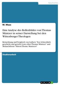 Produktbild: Eine Analyse des Rollenbildes von Thomas M&uuml;ntzer in seiner Darstellung bei den Wittenberger Theologen