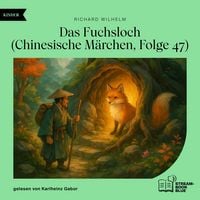 Produktbild: Das Fuchsloch (Chinesische M&auml;rchen, Folge 47)