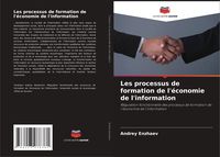 Produktbild: Les processus de formation de l'&eacute;conomie de l'information