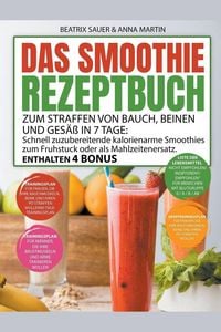 Produktbild: Das Smoothie-Rezeptbuch zum Straffen von Bauch, Beinen und Ges&auml;&szlig; in 7 Tage