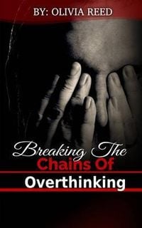 Produktbild: Breaking the Chains of Overthinking
