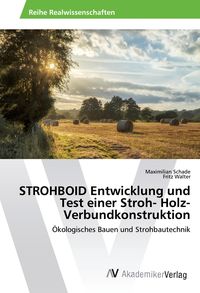 Produktbild: STROHBOID Entwicklung und Test einer Stroh- Holz- Verbundkonstruktion