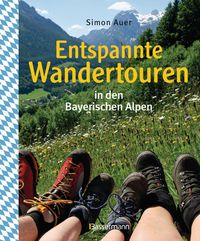 Produktbild: Auer, S: Entspannte Wandertouren in den Bayerischen Alpen