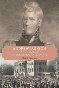 Produktbild: Andrew Jackson and the Rise of the Democratic Party