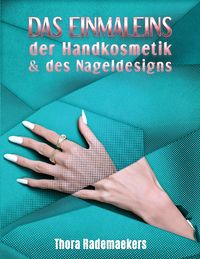 Produktbild: Das Einmaleins DER HANDKOSMETIK & DES NAGELDESIGNS
