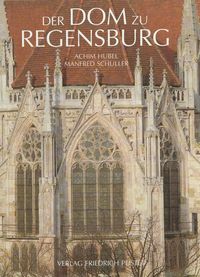 Bild vom Artikel Der Dom zu Regensburg vom Autor Achim Hubel