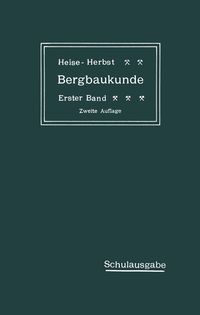 Produktbild: Lehrbuch der Bergbaukunde mit besonderer Ber&uuml;cksichtigung des Steinkohlenbergbaues